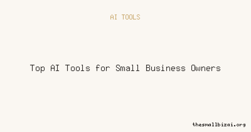 Top AI Tools for Small Business Owners