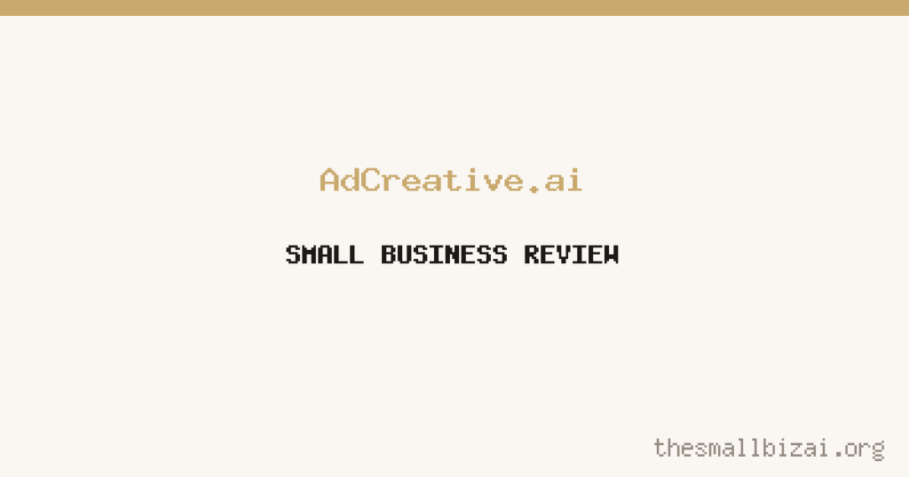 AdCreative.ai Review 2026: Is It Worth It for Small Businesses?