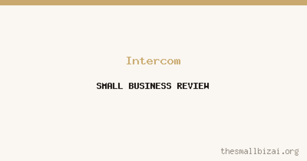 Intercom Review 2026: Is It Worth It for Small Businesses?