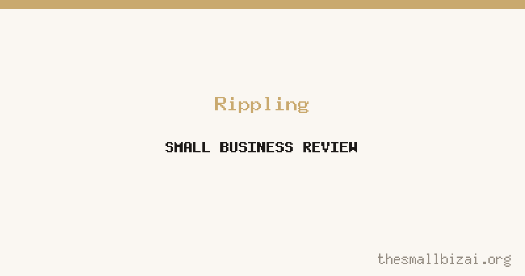 Rippling Review 2026: Is It Worth It for Small Businesses?
