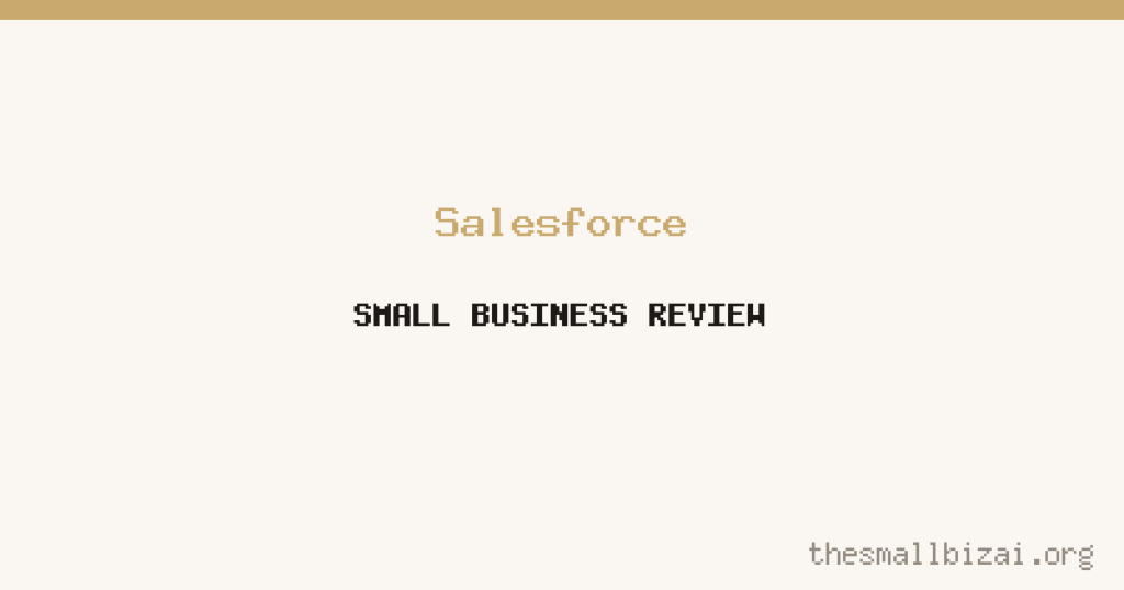 Salesforce Review 2026: Is It Worth It for Small Businesses?